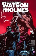 Noir is the New Black Presents: Watson and Holmes