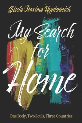 Gisela Maxima Heydenreich - My Search for Home, Häftad