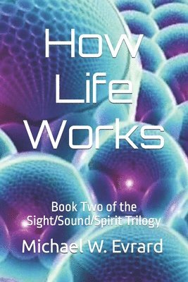 Michael W Evrard - How Life Works, Häftad