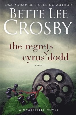 Bette Lee Crosby - Regrets of Cyrus Dodd, Häftad