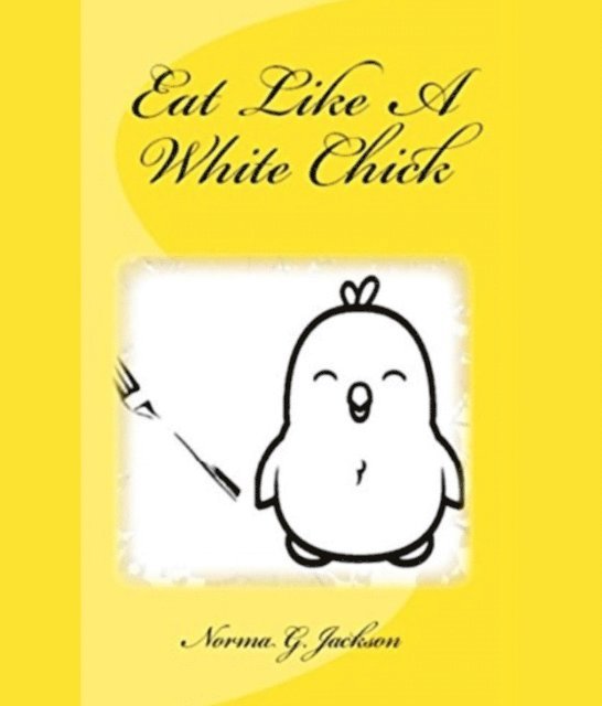 Norma G. Jackson - Eat Like A White Chick, E-bok