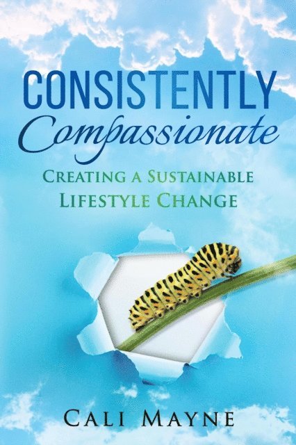 Cali Mayne - Consistently Compassionate, E-bok