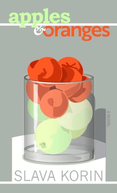 Slava Korin - Apples & Oranges, E-bok