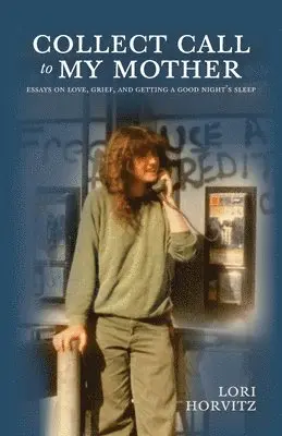 Lori Horvitz - Collect Call to My Mother, Häftad. Tillgänglighet: Lägg i varukorg