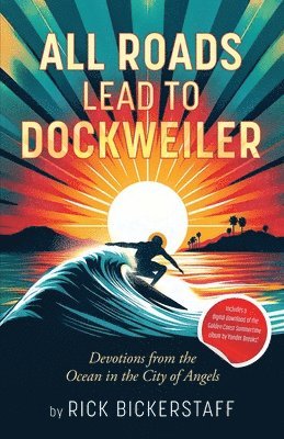 Rick Bickerstaff - All Roads Lead To Dockweiler, Häftad