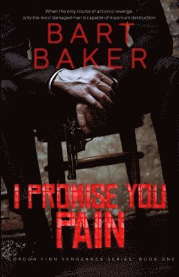 Bart Baker - I Promise You Pain, Häftad