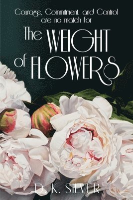 D K Silver - Weight Of Flowers, Häftad. Tillgänglighet: Lägg i varukorg