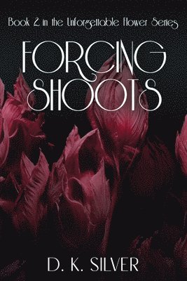 D K Silver - Forcing Shoots, Häftad. Tillgänglighet: Lägg i varukorg