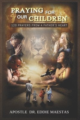 Apostle Eddie Maestas - Praying For Our Children, Häftad