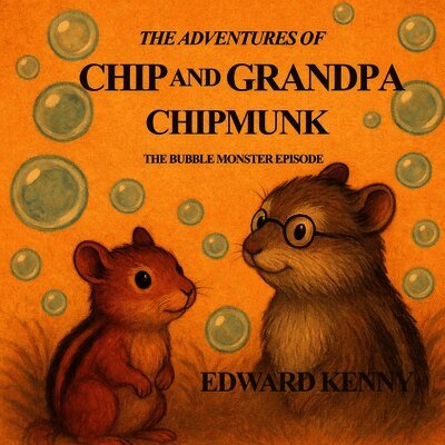 Edward Kenny - Adventures of Chip and Grandpa Chipmunk, Häftad. Tillgänglighet: Lägg i varukorg
