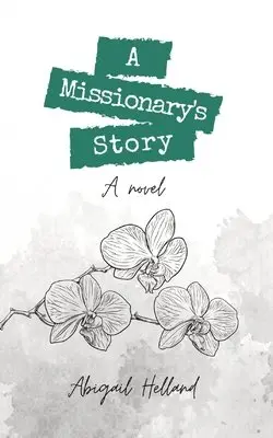 Abigail Helland - Missionary's Story, Häftad. Tillgänglighet: Lägg i varukorg