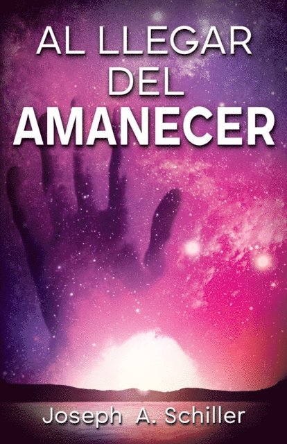 Joseph A. Schiller, Nick J. Stead - Al Llegar del Amanecer, E-bok. Tillgänglighet: Lägg i varukorg