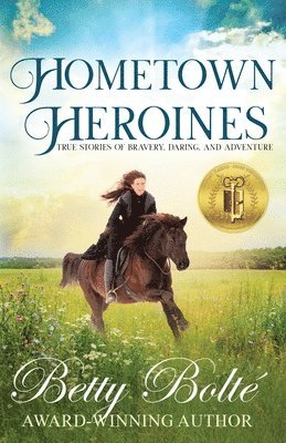 Betty Bolte - Hometown Heroines, Häftad