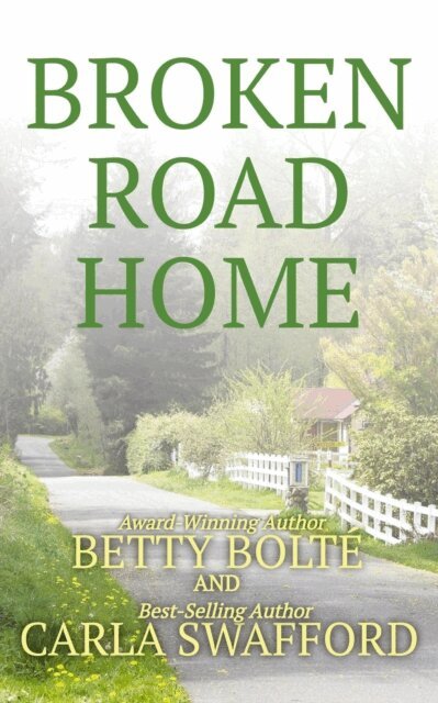 Carla Swafford, Betty Bolte - Broken Road Home, E-bok. Tillgänglighet: Kommande