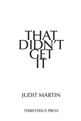 Judit Martin - That Didn't Get It, Häftad