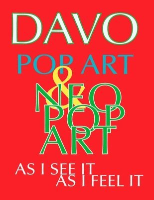 Davo, William Scobie-Mitchell - Pop Art & Neo-Pop Art, As I See It and Feel It, Häftad