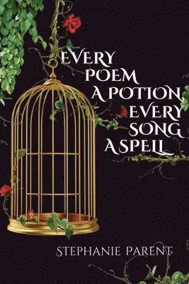 Stephanie Parent - Every Poem a Potion, Every Song a Spell, Häftad. Tillgänglighet: Lägg i varukorg