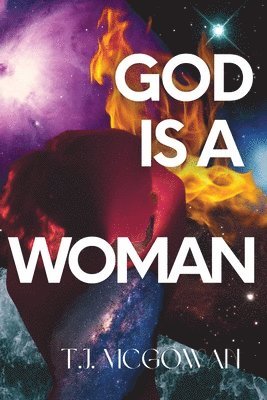 T J McGowan - God is a Woman, Häftad