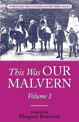 Margaret Bramford - This Was OUR MALVERN, Häftad