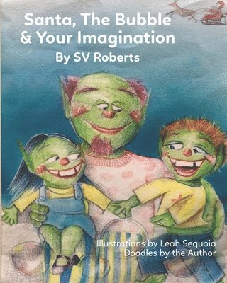 Roberts - Santa, The Bubble & Your Imagination, Häftad