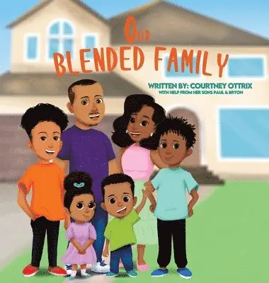 Courtney Ottrix, Bryon Ottrix Jr, Paul Sadler III - Our Blended Family, Inbunden. Tillgänglighet: Lägg i varukorg