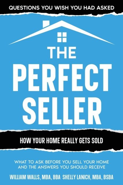 Shelly Lanich, William Walls - Perfect Seller: What to Ask Before You Sell Your Home - and the Answers You Should Receive, E-bok. Tillgänglighet: Lägg i varukorg