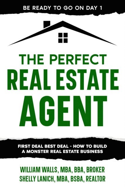 Shelly Lanich, William Walls - Perfect Real Estate Agent: First Deal Best Deal - How To Build A Monster Real Estate Business, E-bok. Tillgänglighet: Lägg i varukorg