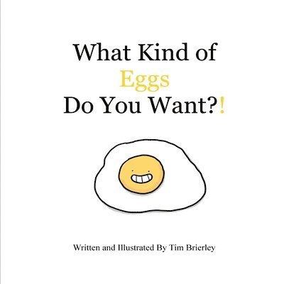 Tim Brierley - What Kind of Eggs Do You Want?!, Häftad. Tillgänglighet: Tillfälligt slut