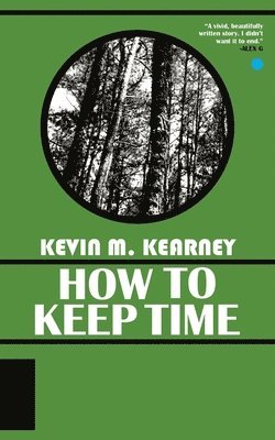 Kevin M Kearney - How to Keep Time, Häftad