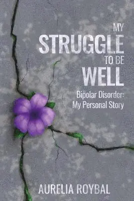 Aurelia Roybal, Justine Manzano - My Struggle to Be Well, Häftad. Tillgänglighet: Tillfälligt slut