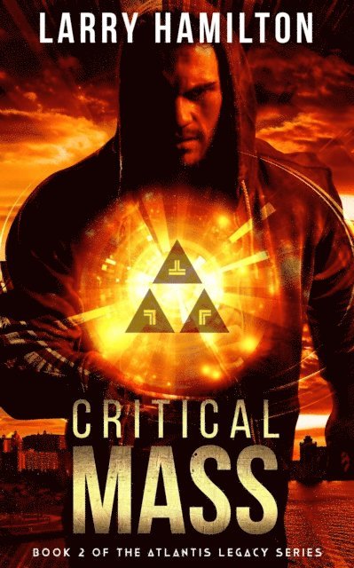 Larry Hamilton - Critical Mass: Book 2 in the Atlantis Legacy Series, E-bok