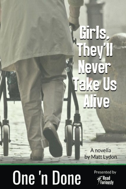 Matt Lydon - Girls, They'll Never Take Us Alive, E-bok
