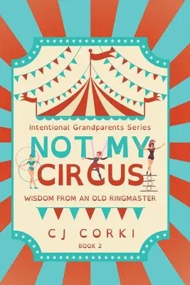 Madeline Hoge, Carlene Szostak, Charlotte McLaughlin - Not My Circus, Häftad. Tillgänglighet: Lägg i varukorg