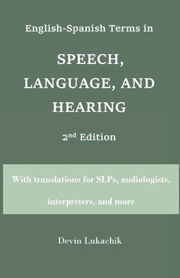 English-Spanish Terms in Speech, Language, and Hearing