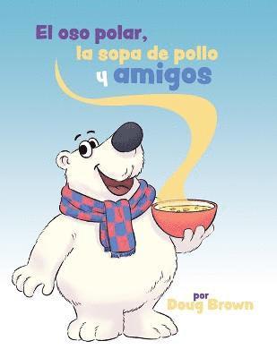 Doug N Brown - oso polar, la sopa de pollo y amigos, Häftad