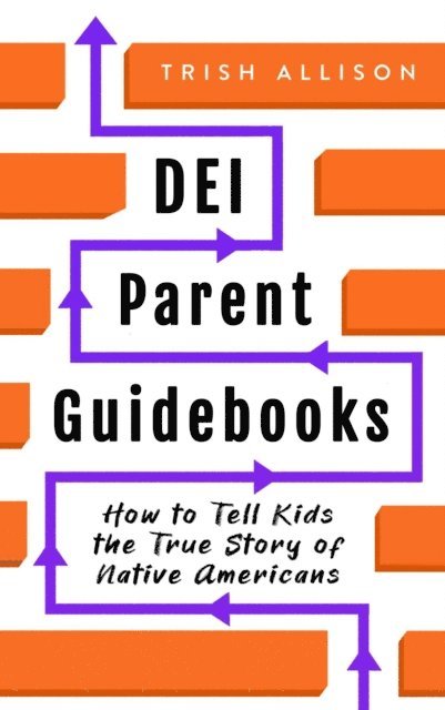 Trish Allison - How to Tell Kids the True Story of Native Americans, E-bok