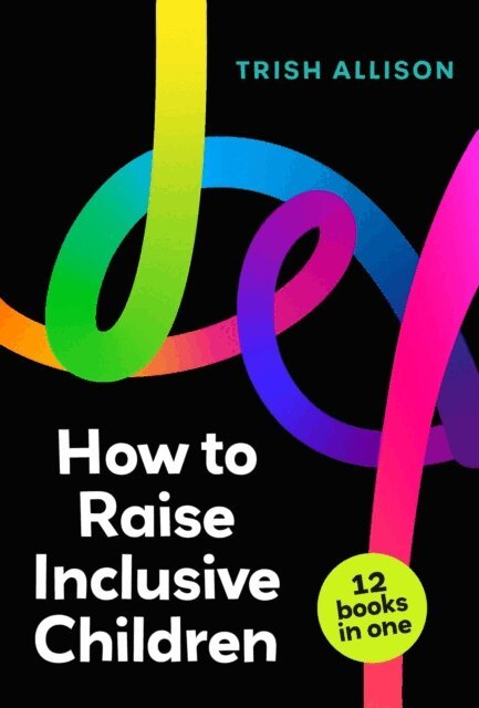 Trish Allison - How to Raise Inclusive Children, E-bok