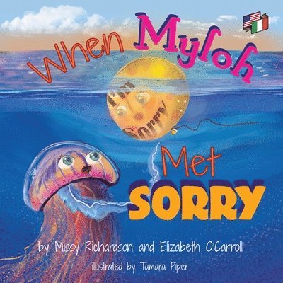 Elizabeth O'Carroll, Missy Richardson, Mirela Kumara - When Myloh met Sorry (Book1 ) English and Italian, Häftad