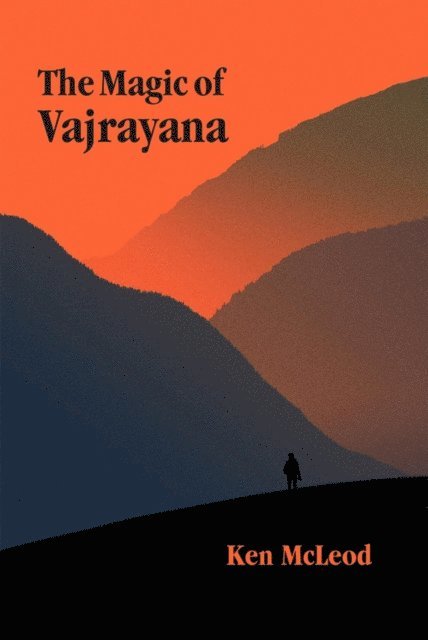 Ken McLeod - Magic of Vajrayana, E-bok