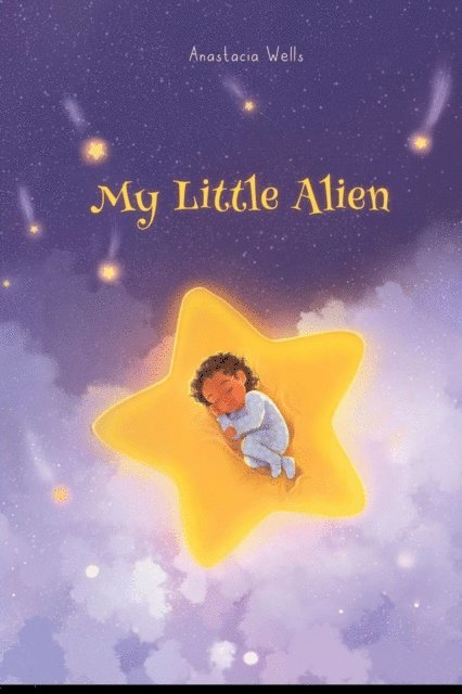 Anastacia Wells - My Little Alien, E-bok