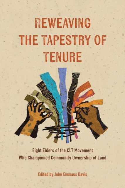 John Emmeus Davis - Reweaving the Tapestry of Tenure, E-bok