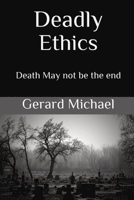 Gerard Michael, Marilyn J Keenan - Deadly Ethics, Häftad. Tillgänglighet: Lägg i varukorg