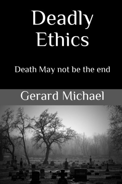 Gerard Michael, Marilyn J Keenan - Deadly Ethics, E-bok. Tillgänglighet: Lägg i varukorg