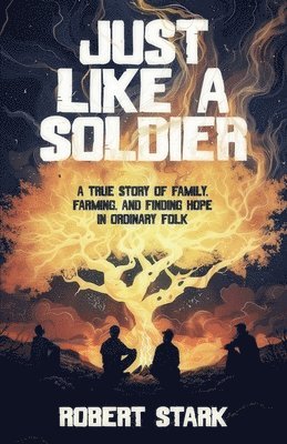 Robert Stark - Just Like a Soldier, Häftad