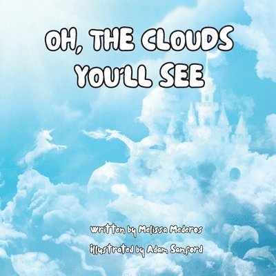 Melissa Mederos, Gabrielle Montero - Oh, the Clouds You'll See, Häftad