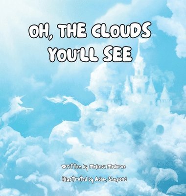 Mederos, Gabrielle Montero - Oh, the Clouds You'll See, Inbunden