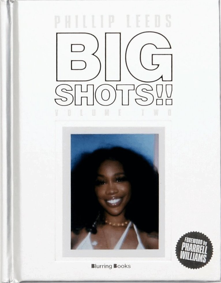 Phillip Leeds - BIG SHOTS!! Volume Two: More Shots From the Worlds of Music, Fashion and Beyond, Inbunden