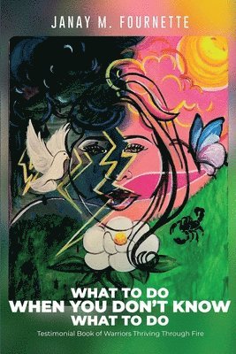 Janay M Fournette - What To Do When You Don't Know What To Do, Häftad