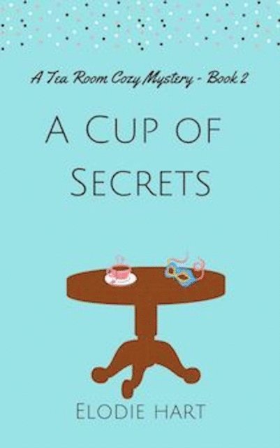 Elodie Hart - Cup of Secrets, E-bok