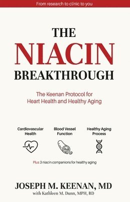 Joseph M Keenan, Kathleen M Dunn - Niacin Breakthrough, Häftad. Tillgänglighet: Lägg i varukorg